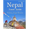 Nepal Travel Guide: Trekking, Jungle, Extreme