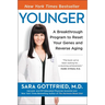 Younger: A Breakthrough Program to Reset Your Genes, Reverse Aging, and Turn Back the Clock 10 Years