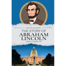 The Story of Abraham Lincoln