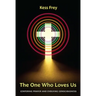 The One Who Loves Us: Centering Prayer and Evolving Consciousness