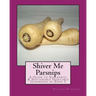 Shiver Me Parsnips: A Guide to Successful Sustainable Vegetable Gardening in Zone 3
