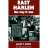East Harlem, the Way It Was