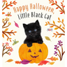 Happy Halloween, Little Black Cat: A Board Book