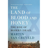 The Land of Blood and Honey: The Rise of Modern Israel