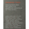 Drawing Then: Innovation and Influence in American Drawings of the Sixties