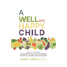 A Well and Happy Child: Ten tips to improve the nutrition, health and happiness of infants, children and adolescents