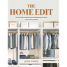 The Home Edit: An Easy Guide to Decluttering and Organizing Your Home with Function and Style