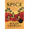 Spice: The 16th-Century Contest That Shaped the Modern World