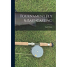 Tournament Fly & Bait-casting
