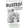 Busted!: Drug War Survival Skills: From the Buy to the Bust to Begging for Mercy