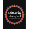 Sobriety Coloring Book: A Swear Word Coloring Book for Addiction Recovery, Feeling Good and Moving On With Your Life