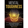 Mental Toughness: Master your mind, change your mental models and boost your confidence (stoicism). This Book includes: Self Discipline