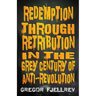 Redemption through Retribution in the Grey Century of Anti-Revolution