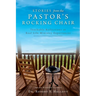 Stories from the Pastor's Rocking Chair: Teachable Reflections on Real Life Ministry Experiences