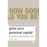 Grow Your Personal Capital: What You Know, Who You Know and How to Use It