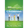 99 Ways to Raise Spiritually Healthy Children