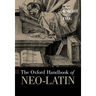 The Oxford Handbook of Neo-Latin