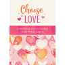Choose Love: 3-Minute Devotions for Teen Girls