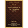 On The Functions Of The Cerebellum (1838)