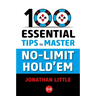 100 Essential Tips to Master No-Limit Hold'em