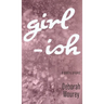 Girl-ISH: a poetry project