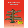 Put Your Heart in Your Mouth: Natural Treatment for Atherosclerosis, Angina, Heart Attack, High Blood Pressure, Stroke, Arrhythmia, Peripheral Vascula