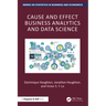 Cause and Effect Business Analytics and Data Science