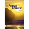 The Afterlife Interviews: Volume I