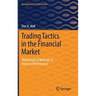 Trading Tactics in the Financial Market: Mathematical Methods to Improve Performance