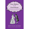 Dance Rhythms of the French Baroque: A Handbook for Performance