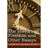 The History of Freedom and Other Essays