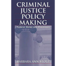 Criminal Justice Policy Making: Federal Roles and Processes