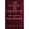 The Making of Orthodoxy: Essays in Honour of Henry Chadwick