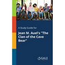 A Study Guide for Jean M. Auel's "The Clan of the Cave Bear"