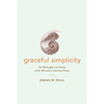 Graceful Simplicity: The Philosophy and Politics of the Alternative American Dream