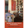 More to Life than Politics?