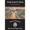Stories of Success: Andy Grant's Pluck (Illustrated)
