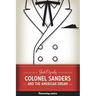 Colonel Sanders and the American Dream