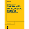 The Names of Homeric Heroes: Problems and Interpretations