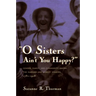 O Sisters Ain't You Happy?: Gender, Family, and Community Among the Harvard and Shirley Shakers, 1781-1918