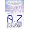 The A-Z Spiritualism Dictionary