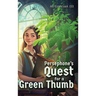 Persephone's Quest for a Green Thumb
