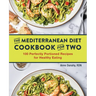 The Mediterranean Diet Cookbook for Two: 100 Perfectly Portioned Recipes for Healthy Eating