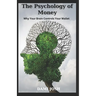 The Psychology of Money: Why Your Brain Controls Your Wallet