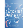 Catching Whimsy: 365 Days of Possibility (a Daily Devotional) - The Perfect Christian Graduation Gift to Celebrate Your Grad