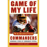 Game of My Life Washington Commanders: Memorable Stories of Commanders Football