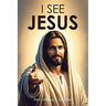 I See Jesus