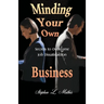 Minding Your Own Business: Secrets to Overcome Job Dissatisfaction