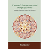 if you can't change your mood, change your mind: mindful reflections toward self-discovery