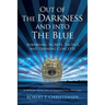 Out of the Darkness and into the Blue: Surprising Secrets, Tactics, and Training Concepts: A Memoir from one of Kalamazoo's Top Cops